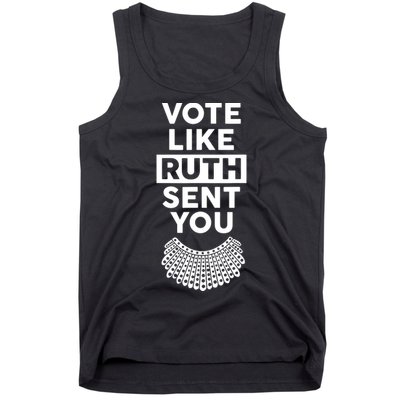 Vote Like Ruth Sent You Feminist Gift Tank Top