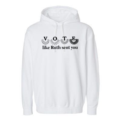 Vote Like Ruth Sent You Garment-Dyed Fleece Hoodie