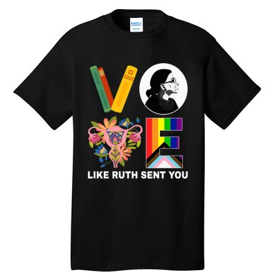 Vote Like Ruth Sent You Uterus Feminist Lgbt Usa President Kamalaharris Tall T-Shirt