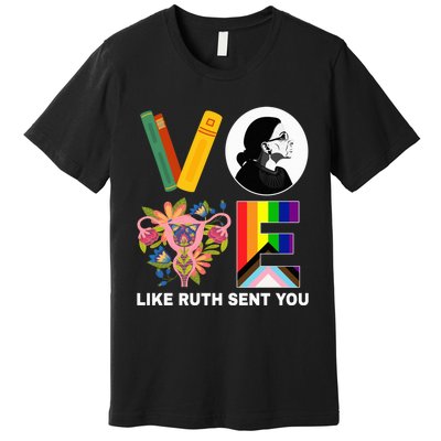 Vote Like Ruth Sent You Uterus Feminist Lgbt Usa President Kamalaharris Premium T-Shirt