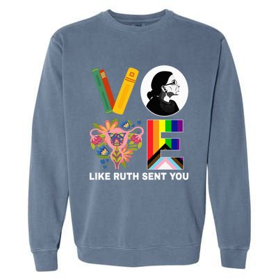 Vote Like Ruth Sent You Uterus Feminist Lgbt Usa President Kamalaharris Garment-Dyed Sweatshirt