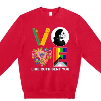 Vote Like Ruth Sent You Uterus Feminist Lgbt Usa President Kamalaharris Premium Crewneck Sweatshirt