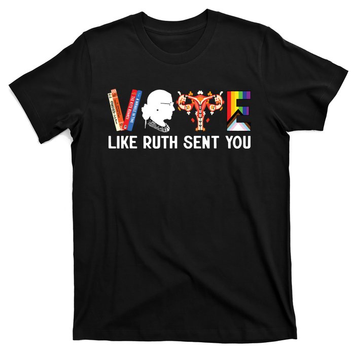 Vote Like Ruth Sent You Uterus Feminist Lgbt Funny T-Shirt