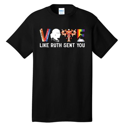 Vote Like Ruth Sent You Uterus Feminist Lgbt Funny Tall T-Shirt