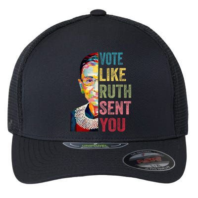 Vote Like Ruth Sent You Feminist Gift Women Flexfit Unipanel Trucker Cap