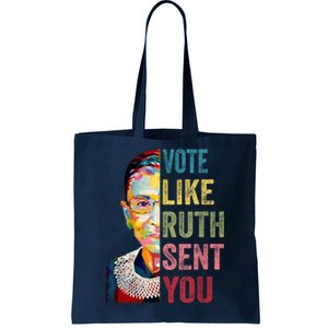 Vote Like Ruth Sent You Feminist Gift Women Tote Bag