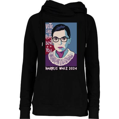 Vote Like Ruth Sent You! Vote For Women Rights Kamala 2024 Womens Funnel Neck Pullover Hood