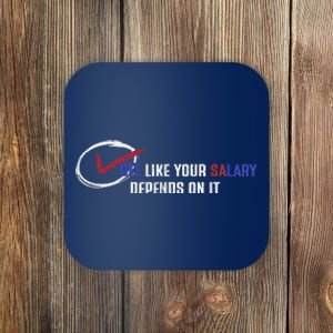 Vote Like Salary Depends On It Retro Funny Election 2024 Coaster