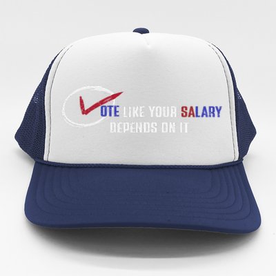 Vote Like Salary Depends On It Retro Funny Election 2024 Trucker Hat