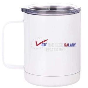 Vote Like Salary Depends On It Retro Funny Election 2024 12 oz Stainless Steel Tumbler Cup