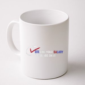 Vote Like Salary Depends On It Retro Funny Election 2024 Coffee Mug