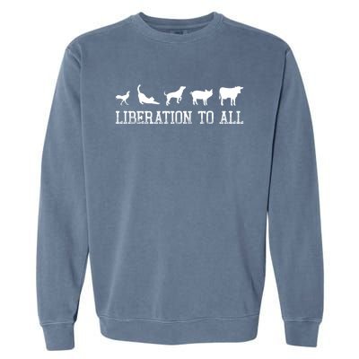 Vegan Liberation To All Animals Gift Garment-Dyed Sweatshirt