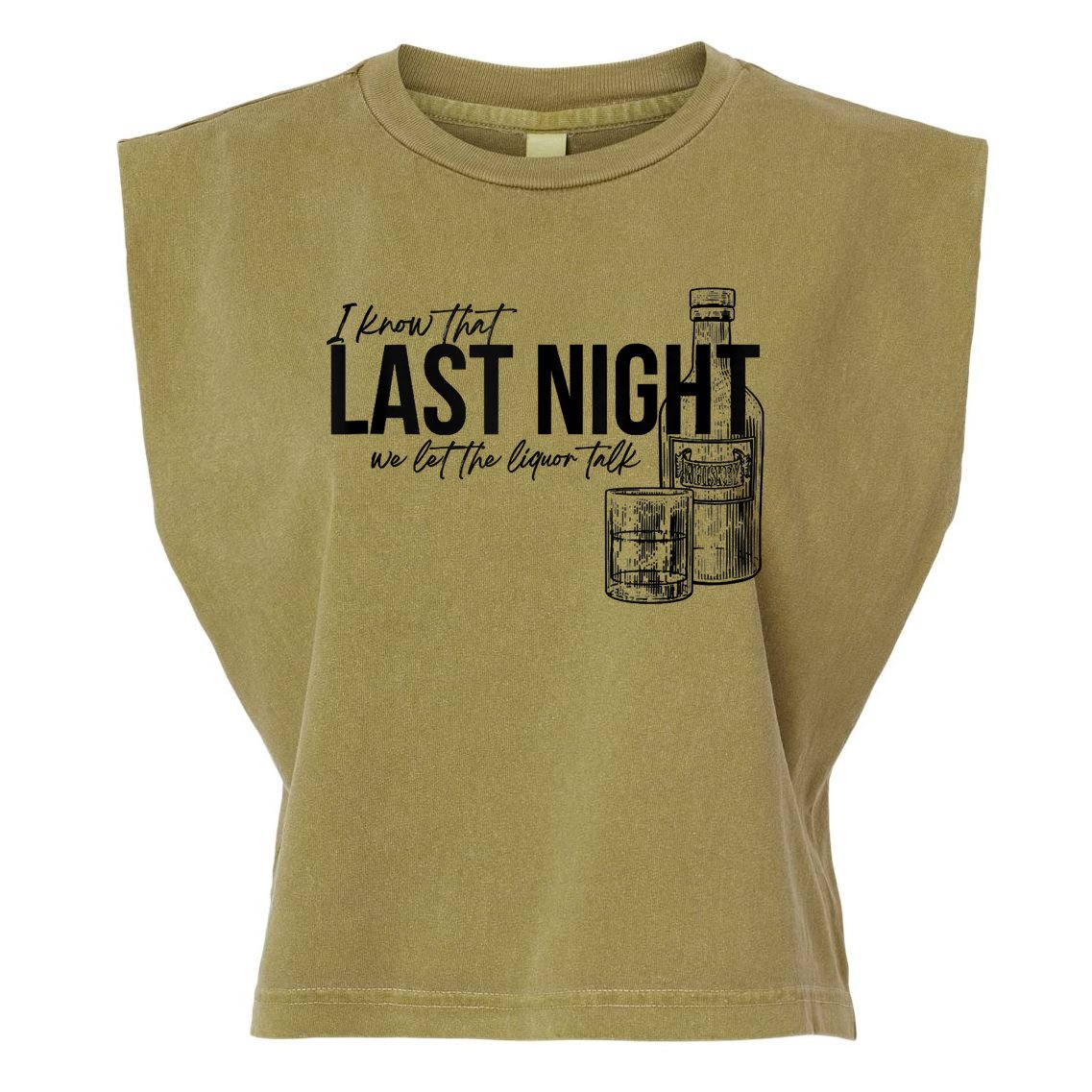Vintage Last The Liquor Talk We Let At Night Western Country Garment-Dyed Women's Muscle Tee