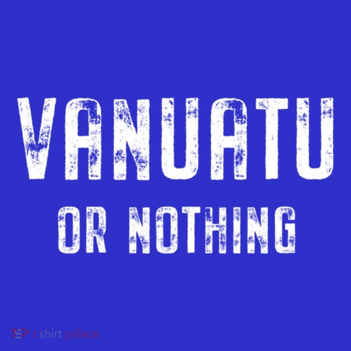 Vanuatu Lover Vanuatu Or Nothing Gift Women's V-Neck T-Shirt