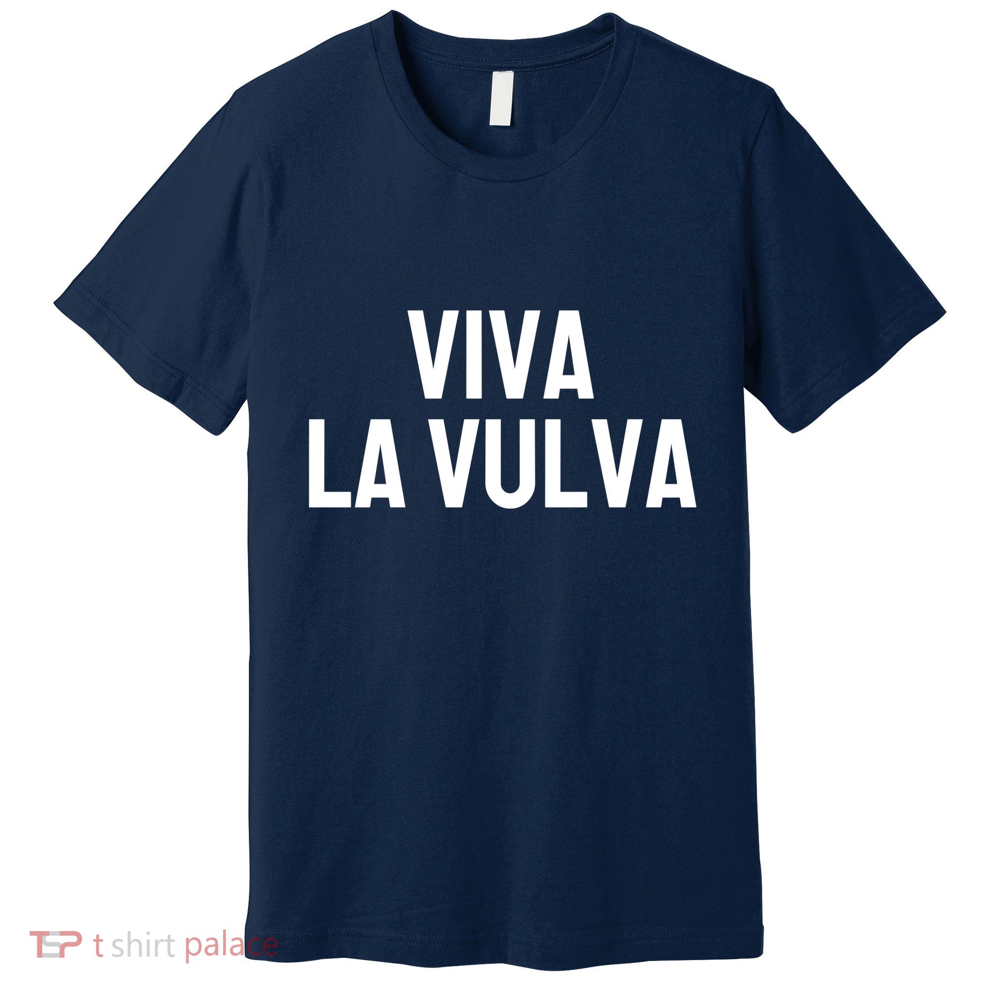 Viva La Vulva Premium T-Shirt