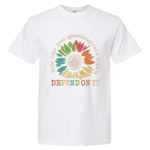 Vote Like Your Granddaughters Rights Depend On It Gift Garment-Dyed Heavyweight T-Shirt