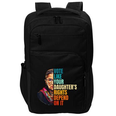 Vote Like Your DaughterS Rights Depend On It Women Impact Tech Backpack