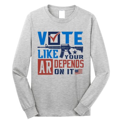 Vote Like Your Ar Depends On It Us Ar Rifle Gun Long Sleeve Shirt