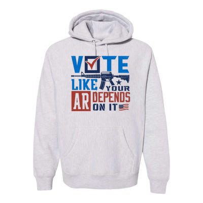 Vote Like Your Ar Depends On It Us Ar Rifle Gun Premium Hoodie