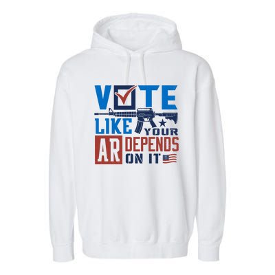 Vote Like Your Ar Depends On It Us Ar Rifle Gun Garment-Dyed Fleece Hoodie