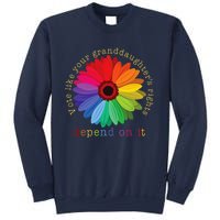 Vote Like Your GranddaughterS Rights Depend On It Sweatshirt