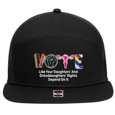 Vote Like Your Daughters And Granddaughters Rights Depend 7 Panel Mesh Trucker Snapback Hat