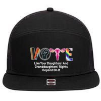Vote Like Your Daughters And Granddaughters Rights Depend 7 Panel Mesh Trucker Snapback Hat