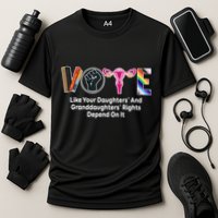 Vote Like Your Daughters And Granddaughters Rights Depend Performance Shirt