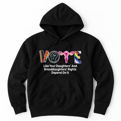 Vote Like Your Daughters And Granddaughters Rights Depend Hoodie