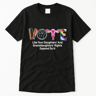 Vote Like Your Daughters And Granddaughters Rights Depend Tall T-Shirt