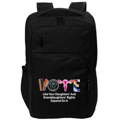 Vote Like Your Daughters And Granddaughters Rights Depend Impact Tech Backpack