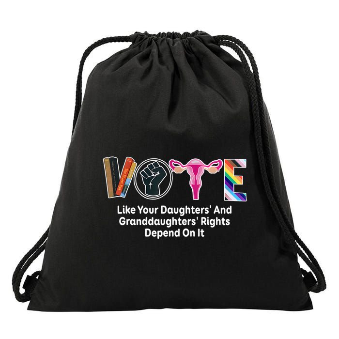 Vote Like Your Daughters And Granddaughters Rights Depend Drawstring Bag