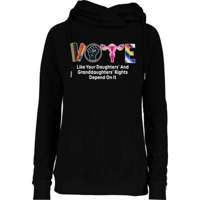 Vote Like Your Daughters And Granddaughters Rights Depend Womens Funnel Neck Pullover Hood