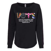 Vote Like Your Daughters And Granddaughters Rights Depend Womens California Wash Sweatshirt