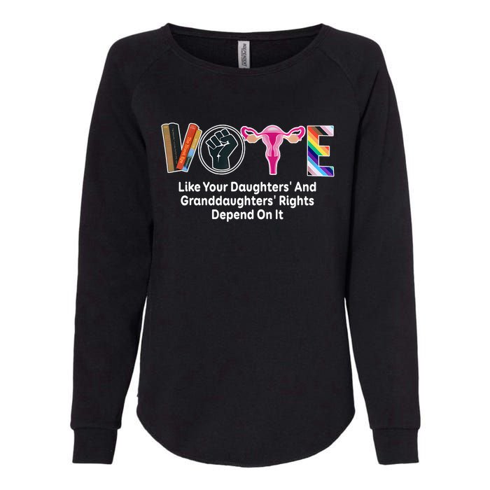 Vote Like Your Daughters And Granddaughters Rights Depend Womens California Wash Sweatshirt