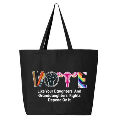 Vote Like Your Daughters And Granddaughters Rights Depend 25L Jumbo Tote