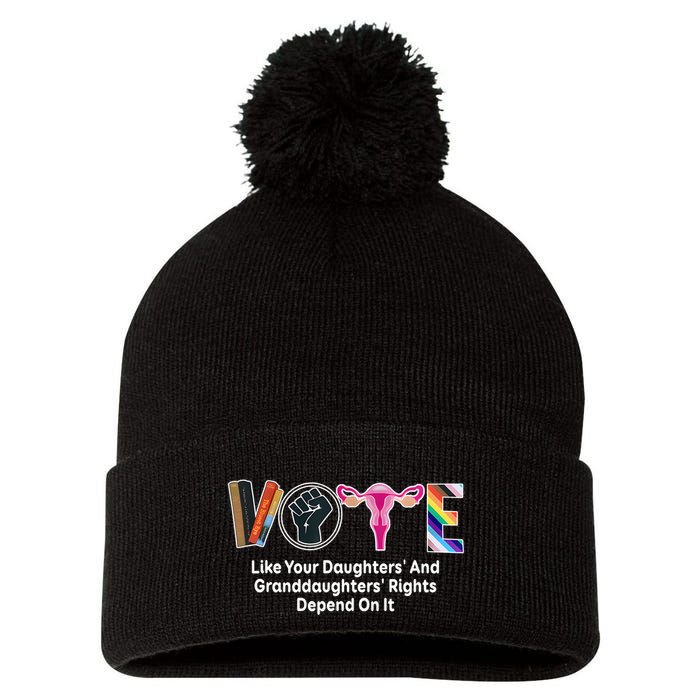 Vote Like Your Daughters And Granddaughters Rights Depend Pom Pom 12in Knit Beanie