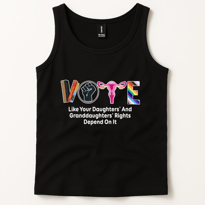Vote Like Your Daughters And Granddaughters Rights Depend Tank Top