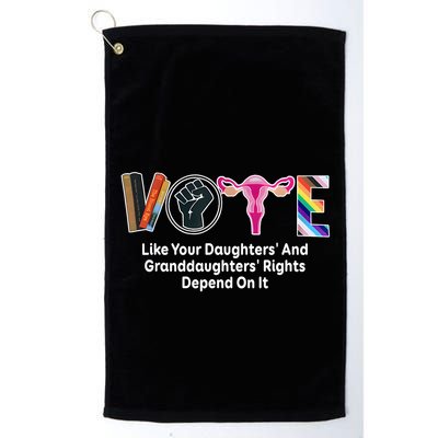 Vote Like Your Daughters And Granddaughters Rights Depend Golf Towel