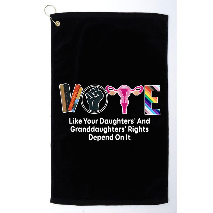 Vote Like Your Daughters And Granddaughters Rights Depend Golf Towel