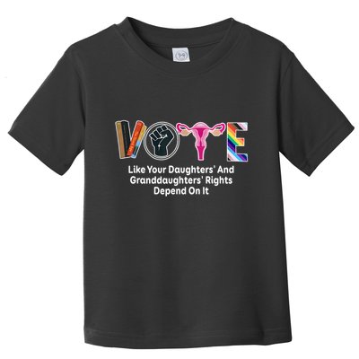 Vote Like Your Daughters And Granddaughters Rights Depend Toddler T-Shirt