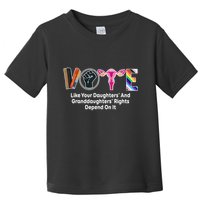 Vote Like Your Daughters And Granddaughters Rights Depend Toddler T-Shirt