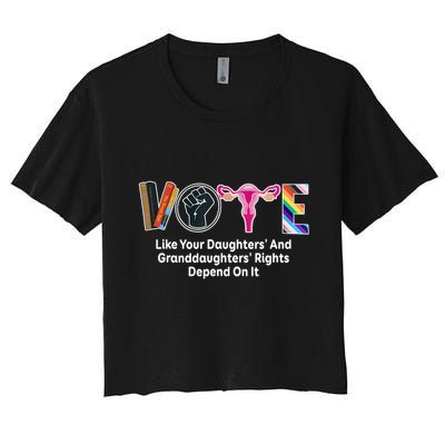 Vote Like Your Daughters And Granddaughters Rights Depend Crop Top