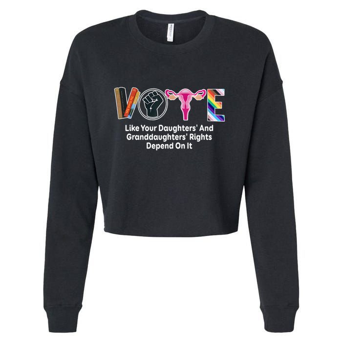 Vote Like Your Daughters And Granddaughters Rights Depend Cropped Pullover Crew