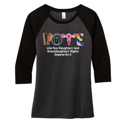 Vote Like Your Daughters And Granddaughters Rights Depend Women's Tri-Blend 3/4-Sleeve Raglan Shirt