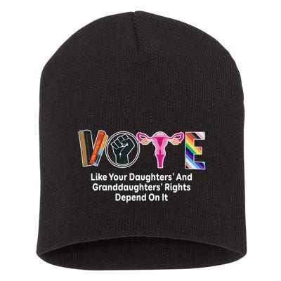 Vote Like Your Daughters And Granddaughters Rights Depend Short Acrylic Beanie