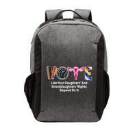 Vote Like Your Daughters And Granddaughters Rights Depend Vector Backpack