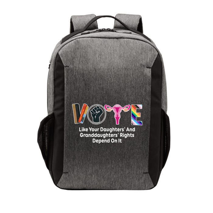 Vote Like Your Daughters And Granddaughters Rights Depend Vector Backpack