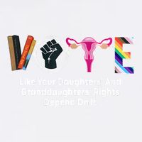 Vote Like Your Daughters And Granddaughters Rights Depend Garment-Dyed Sweatshirt