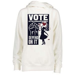 Vote Like Your GranddaughterS Rights Depend On It Sweat Womens Funnel Neck Pullover Hood